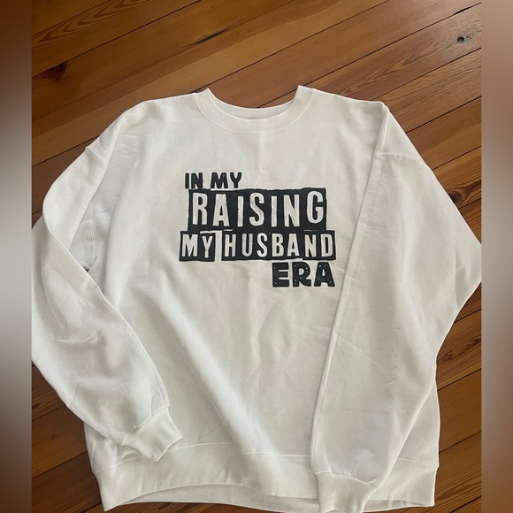 Tops - NWOT “In My Raising My Husband Era” Graphic women’s sweatshirt XL